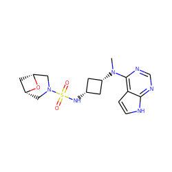 CN(c1ncnc2[nH]ccc12)[C@H]1C[C@@H](NS(=O)(=O)N2C[C@@H]3C[C@H](C2)O3)C1 ZINC000261100603