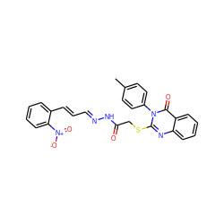 Cc1ccc(-n2c(SCC(=O)N/N=C/C=C/c3ccccc3[N+](=O)[O-])nc3ccccc3c2=O)cc1 ZINC000001875208