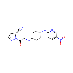 N#C[C@H]1CC=NN1C(=O)CNC1CCC(Nc2ccc([N+](=O)[O-])cn2)CC1 ZINC000028380209