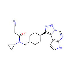 N#CCC(=O)N(C[C@H]1CC[C@H](c2nnn3cnc4[nH]ccc4c23)CC1)C1CC1 ZINC001772582427