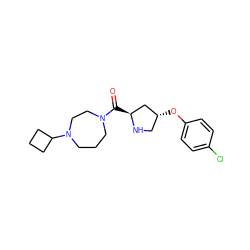 O=C([C@H]1C[C@H](Oc2ccc(Cl)cc2)CN1)N1CCCN(C2CCC2)CC1 ZINC000049089516