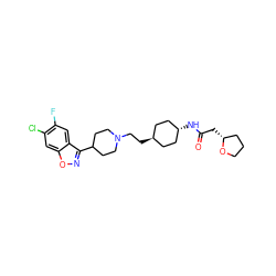 O=C(C[C@@H]1CCCO1)N[C@H]1CC[C@H](CCN2CCC(c3noc4cc(Cl)c(F)cc34)CC2)CC1 ZINC001772653011