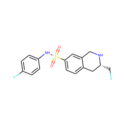 O=S(=O)(Nc1ccc(F)cc1)c1ccc2c(c1)CN[C@H](CF)C2 ZINC000013581952